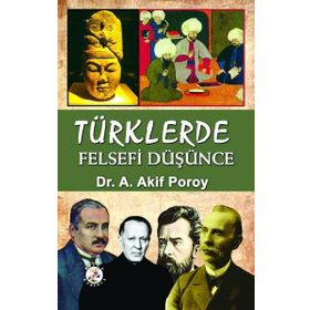 Türklerde Felsefi Düşünce - Akif Poroy