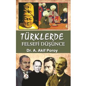 Türklerde Felsefi Düşünce - Akif Poroy