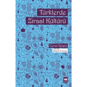 Türklerde Ziraat Kültürü - Cevat Rüştü Nazım Hikmet Polat