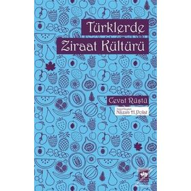 Türklerde Ziraat Kültürü - Cevat Rüştü Nazım Hikmet Polat