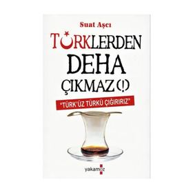 Türklerden Deha Çıkmaz! - Suat Aşçı