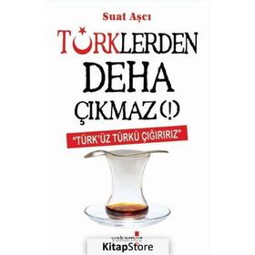 Türklerden Deha Çıkmaz! - Suat Aşçı
