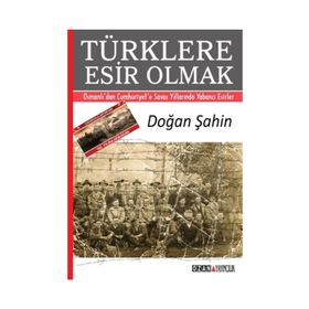 Türklere Esir Olmak - Doğan Şahin