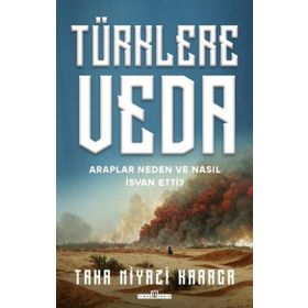 Türklere Veda Araplar Neden ve Nasıl İsyan Ettiler? Timaş Yayınları