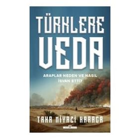 Türklere Veda Araplar Neden ve Nasıl İsyan Ettiler? Timaş Yayınları