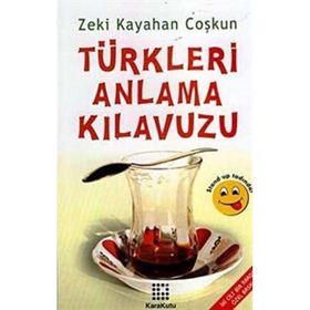 TÜRKLERI ANLAMA KILAVUZU - ZEKI KAYAHAN COŞKUN