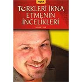 TÜRKLERİ İKNA ETMENIN İNCELİKLERİ - MEHMET AUF