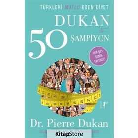 Türkleri Mutlu Eden Diyet Dukan ve 50 Şampiyon - Pierre Dukan