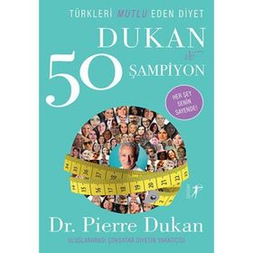 Türkleri Mutlu Eden Diyet Dukan ve 50 Şampiyon - Pierre Dukan