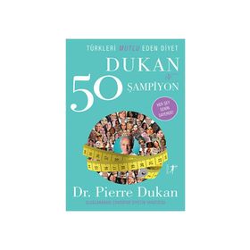 Türkleri Mutlu Eden Diyet Dukan ve 50 Şampiyon - Pierre Dukan