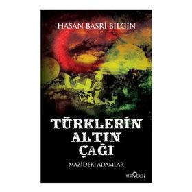 TÜRKLERIN ALTIN ÇAĞI - HASAN BASRI BILGIN