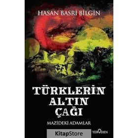 TÜRKLERIN ALTIN ÇAĞI - HASAN BASRI BILGIN