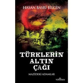 TÜRKLERIN ALTIN ÇAĞI - HASAN BASRI BILGIN