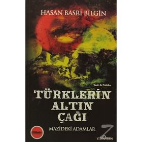 TÜRKLERIN ALTIN ÇAĞI - HASAN BASRI BILGIN
