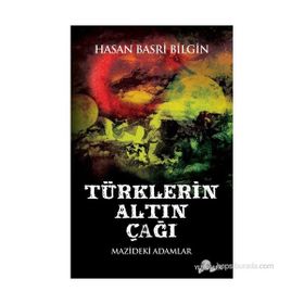 TÜRKLERIN ALTIN ÇAĞI - HASAN BASRI BILGIN