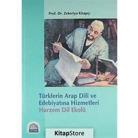 TÜRKLERİN ARAP DILI VE EDEBİYATINA HIZMETLERI HILÂFET ÜLKELERİ - ZEKERIYA KİTAPÇI