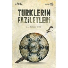 Türklerin Faziletleri - Ebu Osman el-Cahız