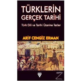 Türklerin Gerçek Tarihi - Arif Cengiz Erman