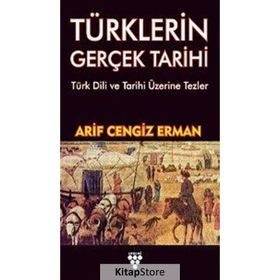 Türklerin Gerçek Tarihi - Arif Cengiz Erman