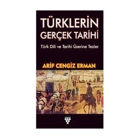 Türklerin Gerçek Tarihi - Arif Erman