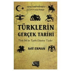Türklerin Gerçek Tarihi - Arif Erman