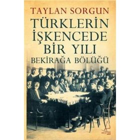 TÜRKLERİN İŞKENCEDE BIR YILI BEKİRAĞA BÖLÜĞÜ - TAYLAN SORGUN