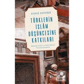 Türklerin İslam Düşüncesine Katkıları - Sıddık Korkmaz