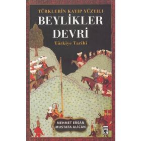 Türklerin Kayıp Yüzyılı Beylikler Devri - Mehmet Ersan Mustafa Alican