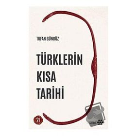 Türklerin Kısa Tarihi - Tufan Gündüz