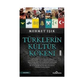 Türklerin Kültür Kökeni - Mehmet Işık