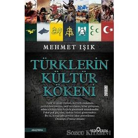 Türklerin Kültür Kökeni - Mehmet Işık