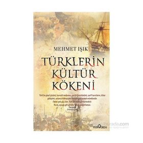 Türklerin Kültür Kökeni - Mehmet Işık