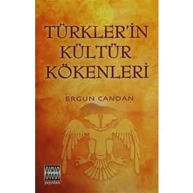 Türkler’in Kültür Kökenleri - Ergun Candan