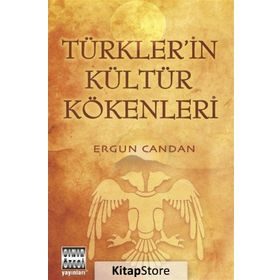 Türkler’in Kültür Kökenleri - Ergun Candan