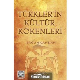 Türkler’in Kültür Kökenleri - Ergun Candan