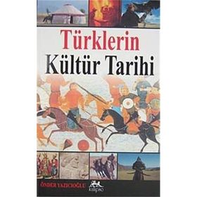 TÜRKLERİN KÜLTÜR TARIHI - SEMA GÜL