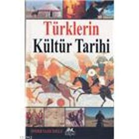 TÜRKLERİN KÜLTÜR TARIHI - SEMA GÜL