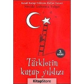 TÜRKLERİN KUTUP YILDIZI - NÜVİDE GÜLTUNCA TULGAR