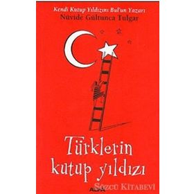 TÜRKLERİN KUTUP YILDIZI - NÜVİDE GÜLTUNCA TULGAR
