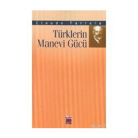 TÜRKLERİN MANEVI GÜCÜ - CLAUDE FARRERE
