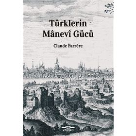 TÜRKLERİN MANEVI GÜCÜ - CLAUDE FARRERE