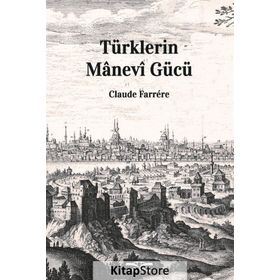 TÜRKLERİN MANEVI GÜCÜ - CLAUDE FARRERE