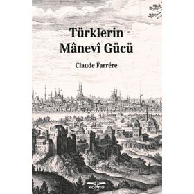 TÜRKLERİN MANEVI GÜCÜ - CLAUDE FARRERE