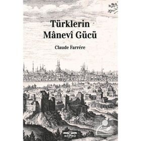 TÜRKLERİN MANEVI GÜCÜ - CLAUDE FARRERE