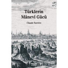 TÜRKLERİN MANEVI GÜCÜ - CLAUDE FARRERE