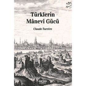 TÜRKLERİN MANEVI GÜCÜ - CLAUDE FARRERE