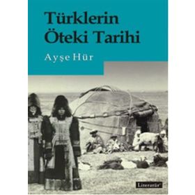 Türklerin Öteki Tarihi - Ayşe Hür