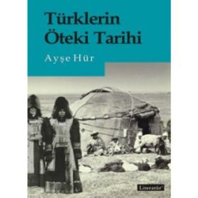 Türklerin Öteki Tarihi - Ayşe Hür