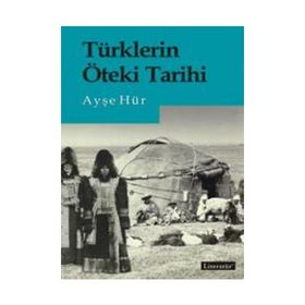 Türklerin Öteki Tarihi - Ayşe Hür