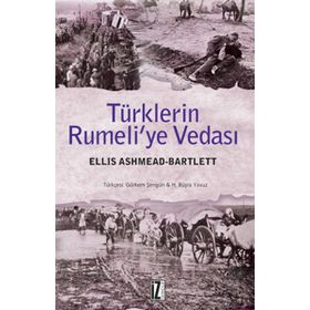 TÜRKLERİN RUMELI'YE VEDASI - ELLIS ASHMEAD BARTLETT